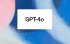OpenAI      GPT-4o